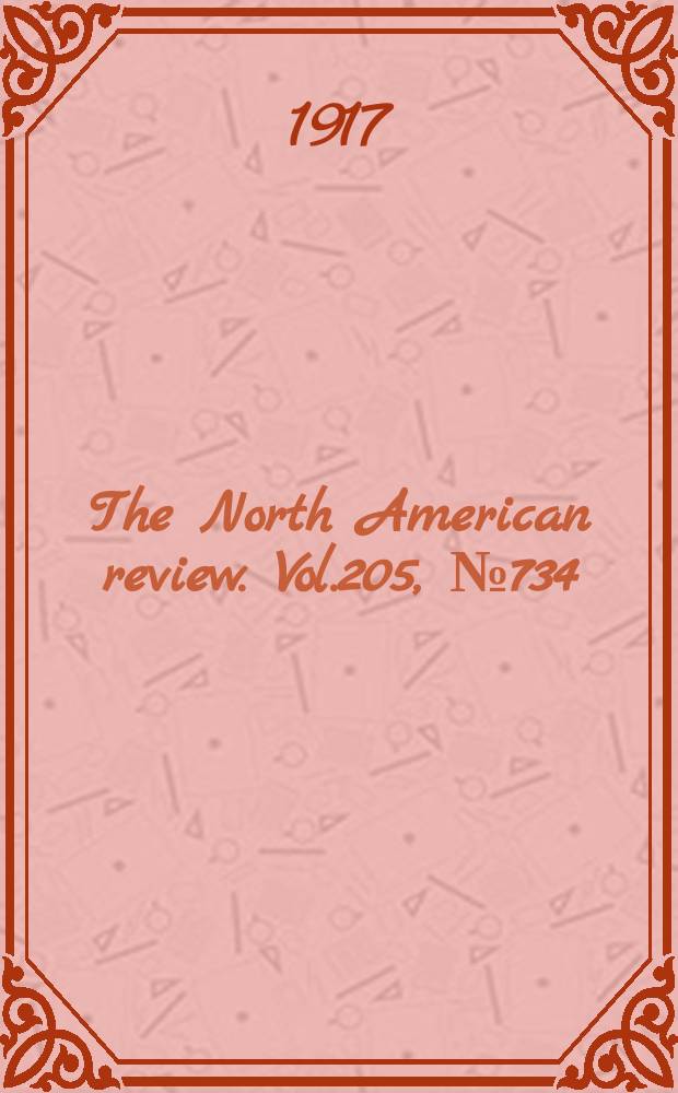 The North American review. Vol.205, №734
