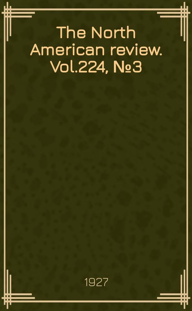 The North American review. Vol.224, №3(836)