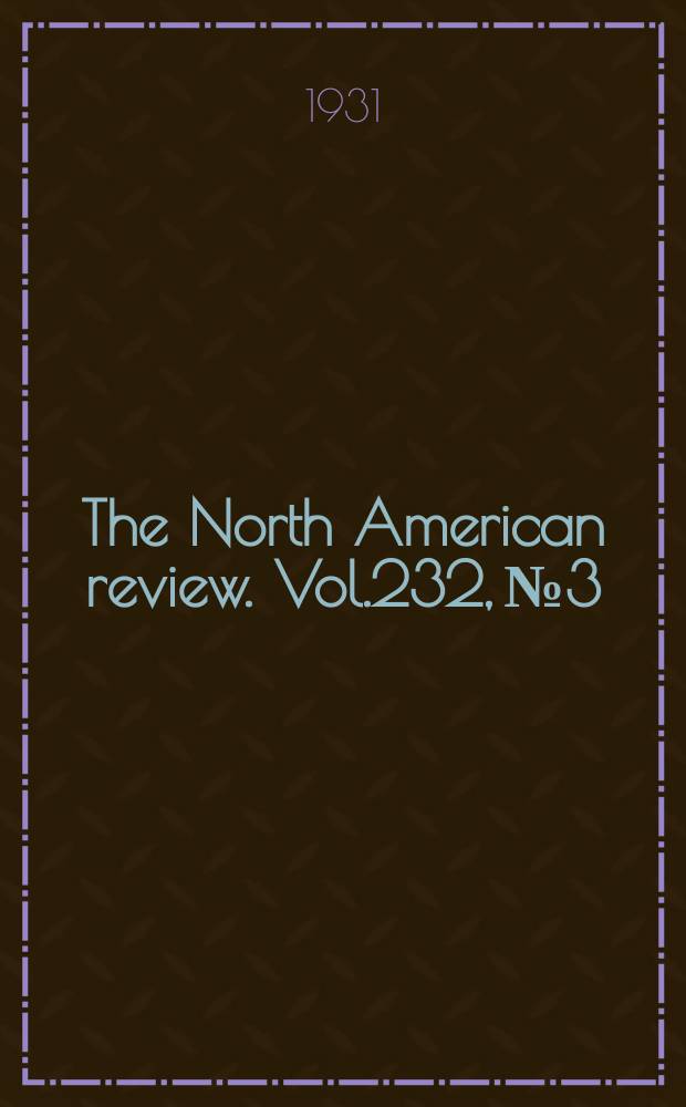 The North American review. Vol.232, №3
