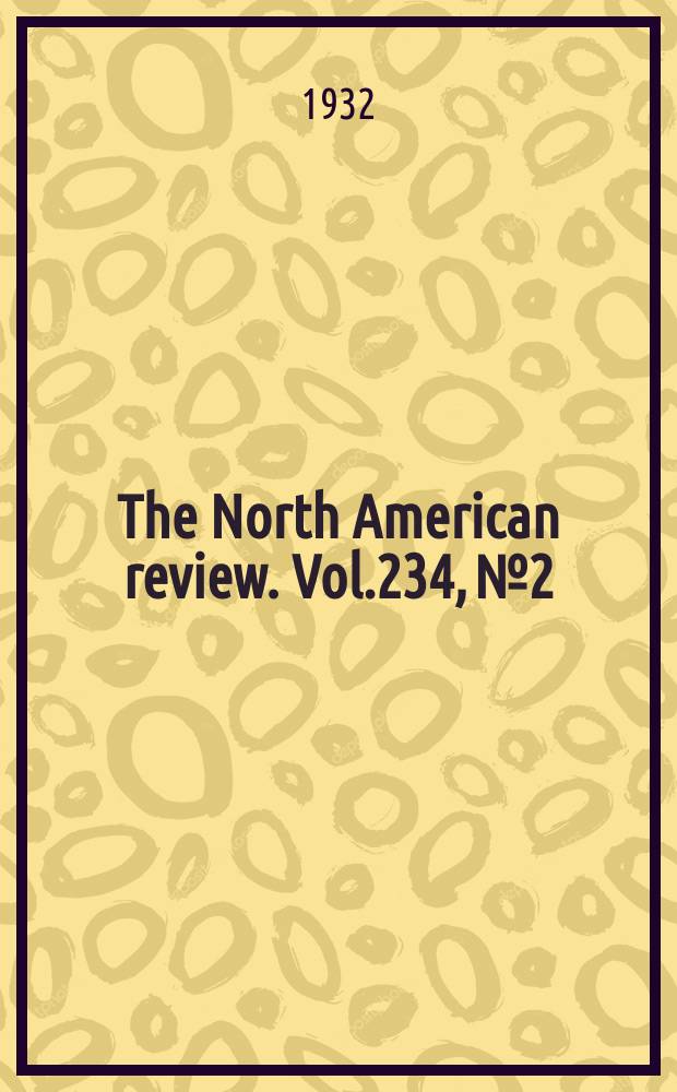 The North American review. Vol.234, №2