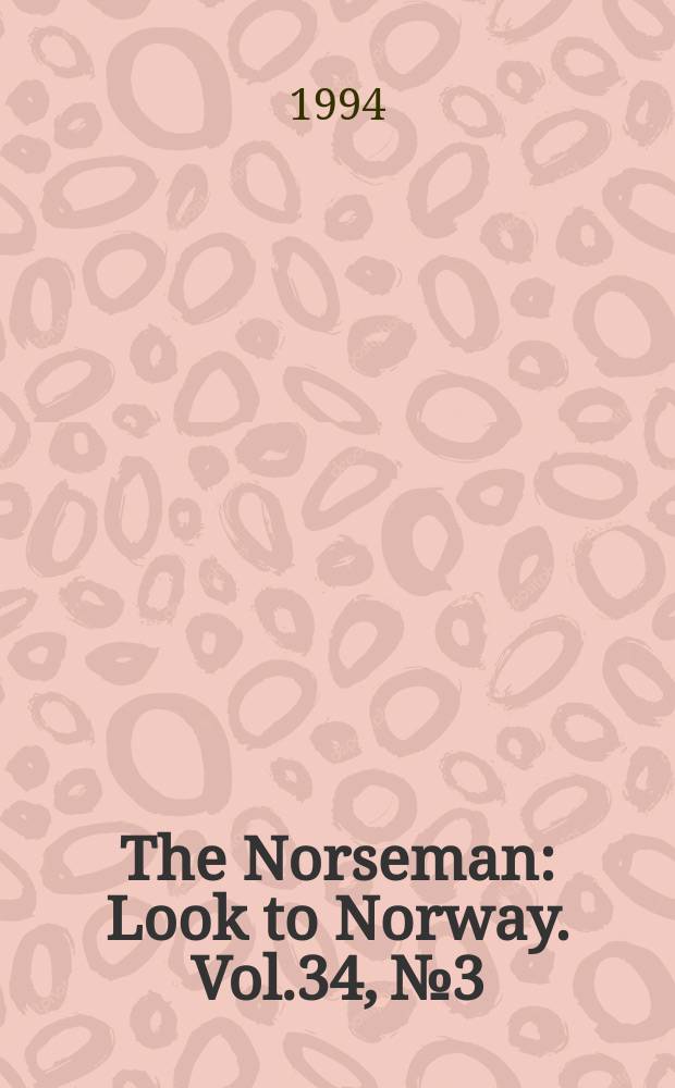 The Norseman : Look to Norway. Vol.34, №3