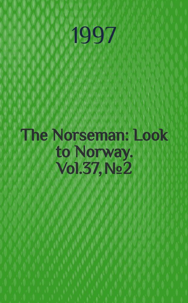The Norseman : Look to Norway. Vol.37, №2