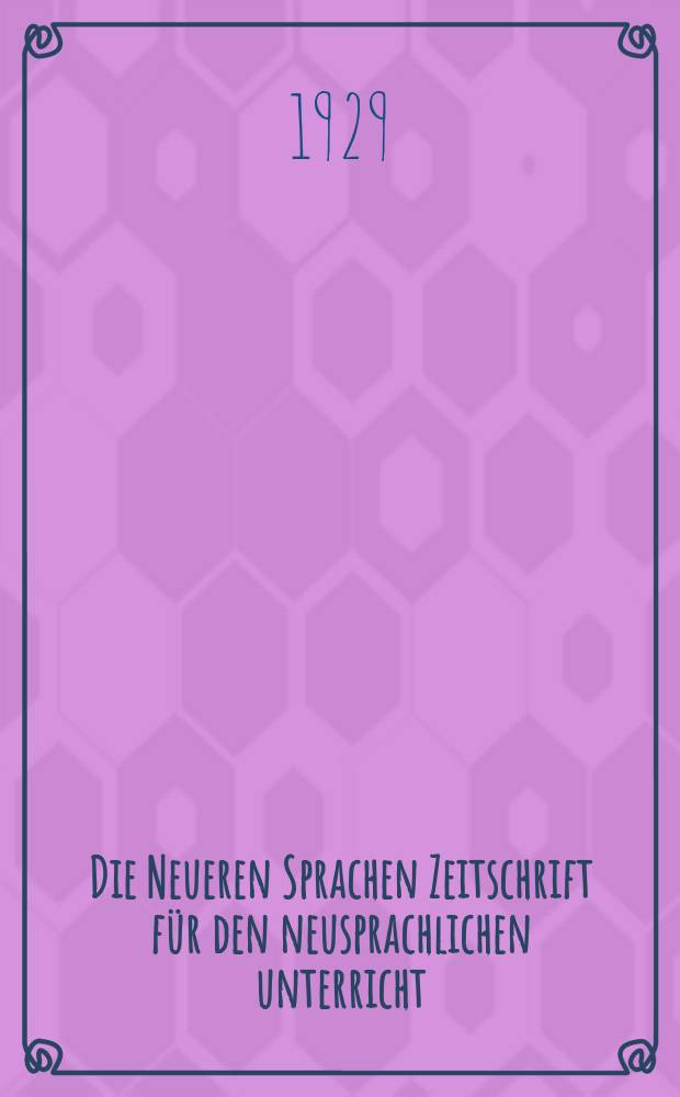 Die Neueren Sprachen Zeitschrift für den neusprachlichen unterricht : Die Zeitschrift bilden die Fortsetzung der Phonetischen Studien. Bd.38, H.2