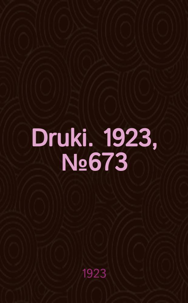 Druki. 1923, №673