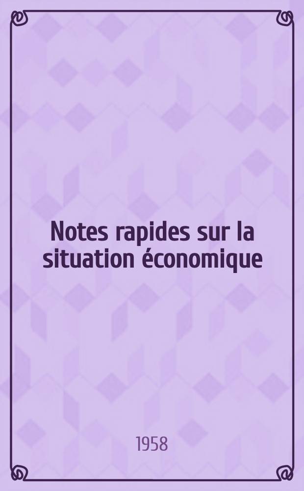 Notes rapides sur la situation économique : (Marches mondiaux - conjoncture étrangère). Année9 1958, №435