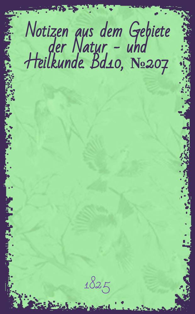 Notizen aus dem Gebiete der Natur - und Heilkunde. Bd.10, №207
