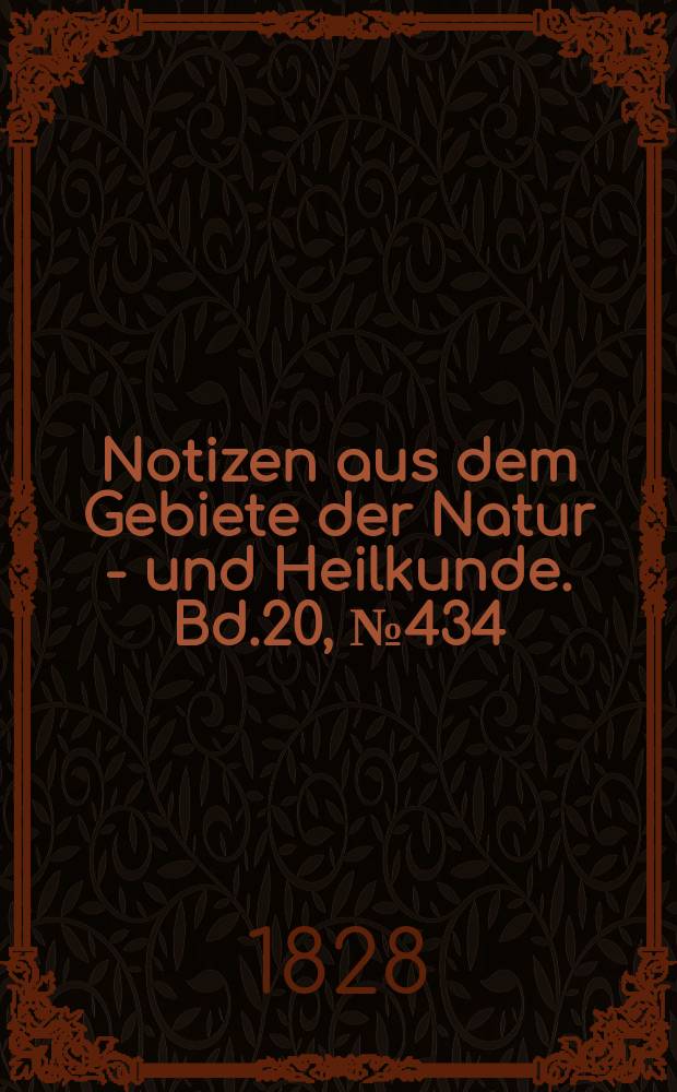 Notizen aus dem Gebiete der Natur - und Heilkunde. Bd.20, №434