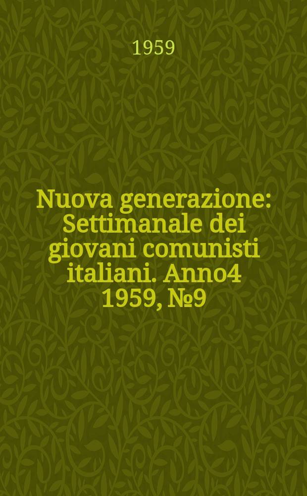 Nuova generazione : Settimanale dei giovani comunisti italiani. Anno4 1959, №9