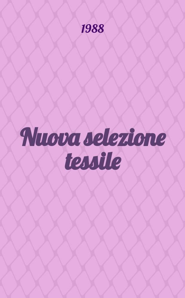 Nuova selezione tessile : Mensile di tecnologie e sviluppi di fibre, filati, filatura, ritorcitura, tessitura, nontessuti. 1988, №5