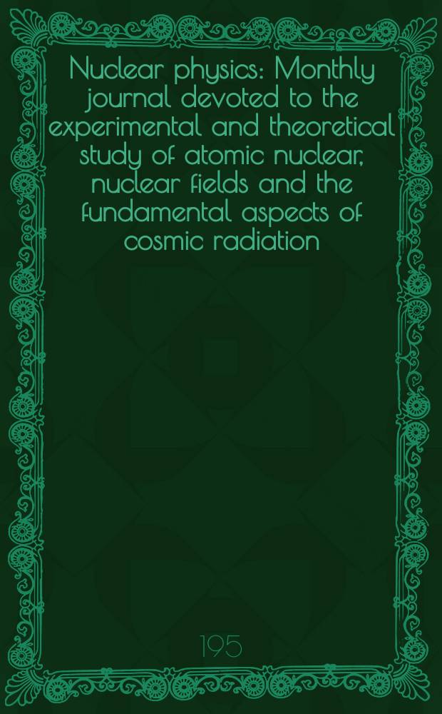 Nuclear physics : Monthly journal devoted to the experimental and theoretical study of atomic nuclear, nuclear fields and the fundamental aspects of cosmic radiation. Vol.2, №5