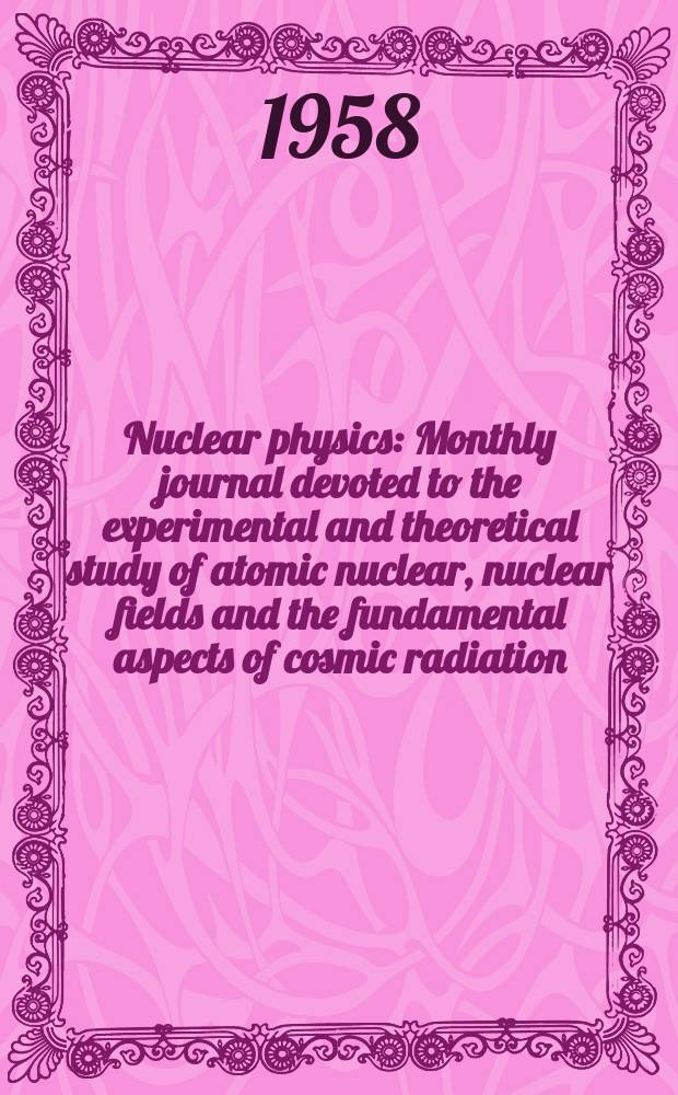 Nuclear physics : Monthly journal devoted to the experimental and theoretical study of atomic nuclear, nuclear fields and the fundamental aspects of cosmic radiation. Vol.7, №6