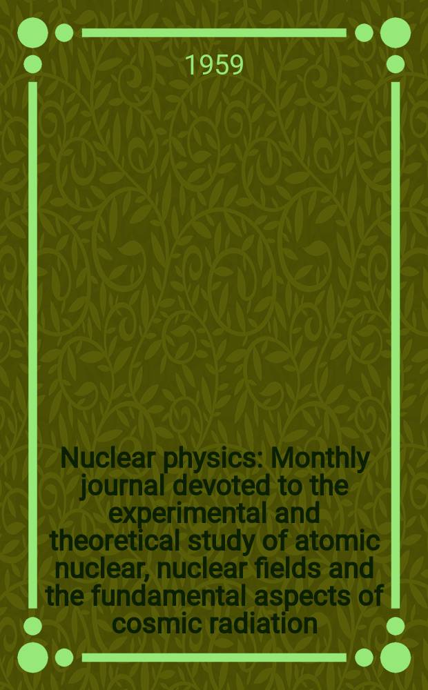 Nuclear physics : Monthly journal devoted to the experimental and theoretical study of atomic nuclear, nuclear fields and the fundamental aspects of cosmic radiation. Vol.11, №4