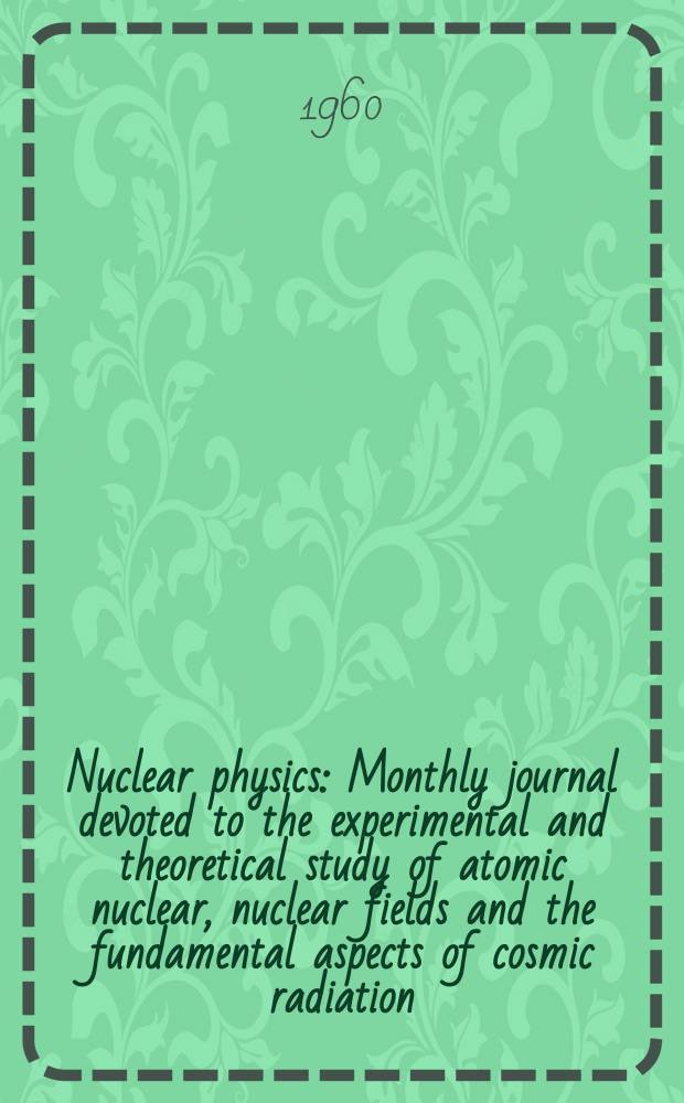 Nuclear physics : Monthly journal devoted to the experimental and theoretical study of atomic nuclear, nuclear fields and the fundamental aspects of cosmic radiation. Vol.19, №2