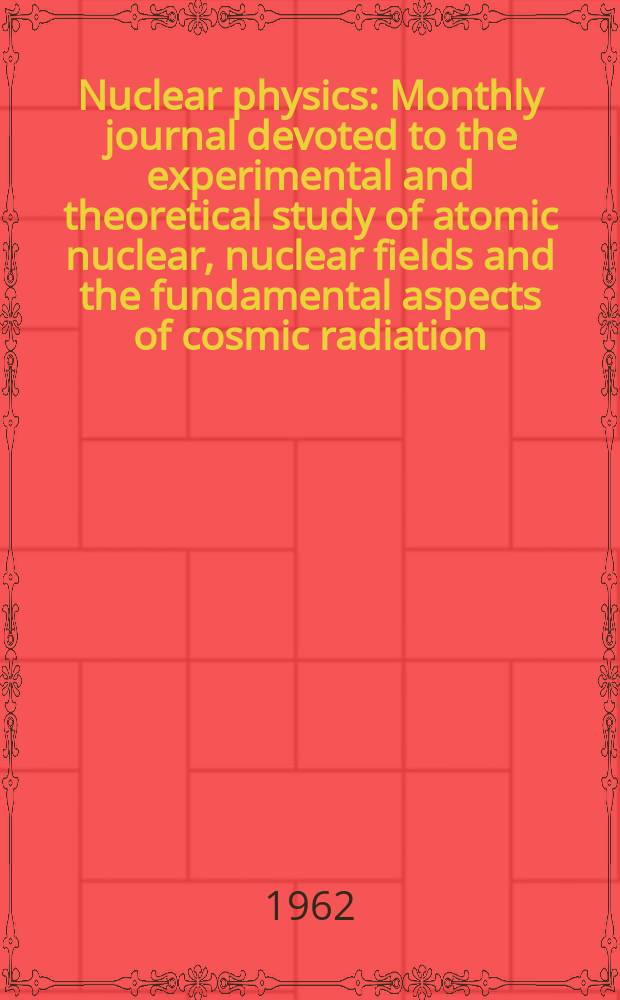 Nuclear physics : Monthly journal devoted to the experimental and theoretical study of atomic nuclear, nuclear fields and the fundamental aspects of cosmic radiation. Vol.30, №3