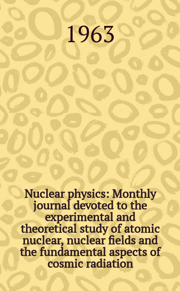 Nuclear physics : Monthly journal devoted to the experimental and theoretical study of atomic nuclear, nuclear fields and the fundamental aspects of cosmic radiation. Vol.39, №3