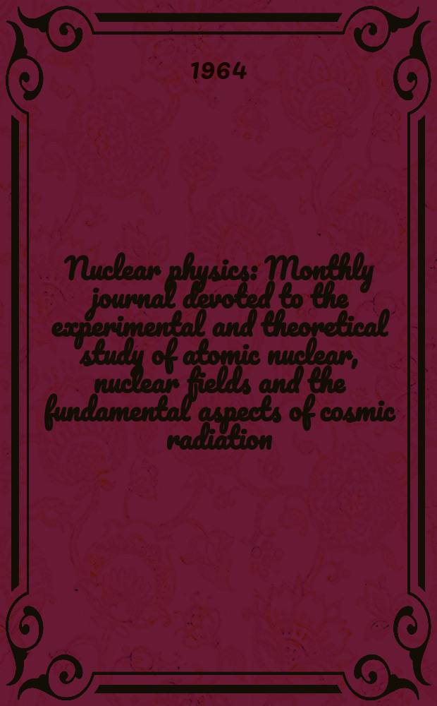 Nuclear physics : Monthly journal devoted to the experimental and theoretical study of atomic nuclear, nuclear fields and the fundamental aspects of cosmic radiation. Vol.53, №4