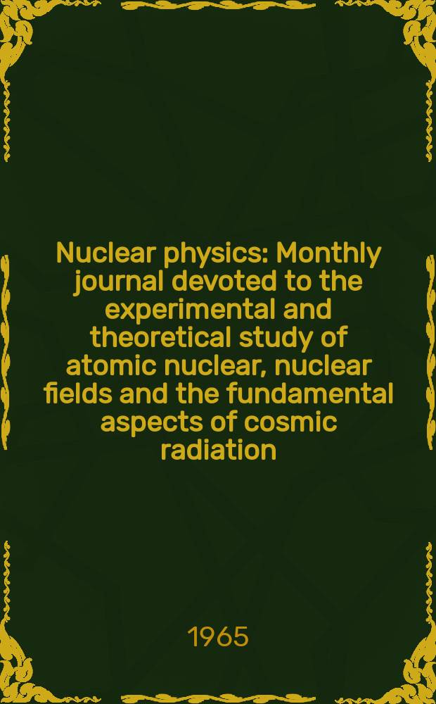 Nuclear physics : Monthly journal devoted to the experimental and theoretical study of atomic nuclear, nuclear fields and the fundamental aspects of cosmic radiation. Vol.69, №3