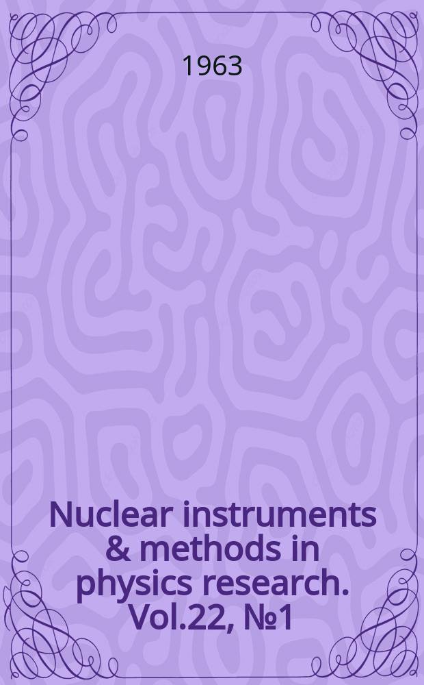 Nuclear instruments & methods in physics research. Vol.22, №1