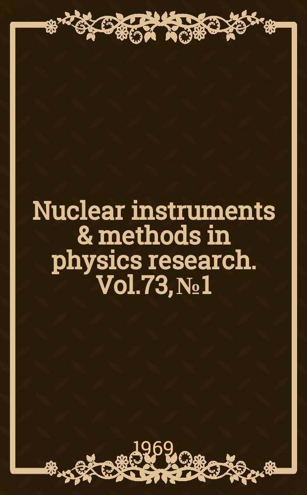Nuclear instruments & methods in physics research. Vol.73, №1