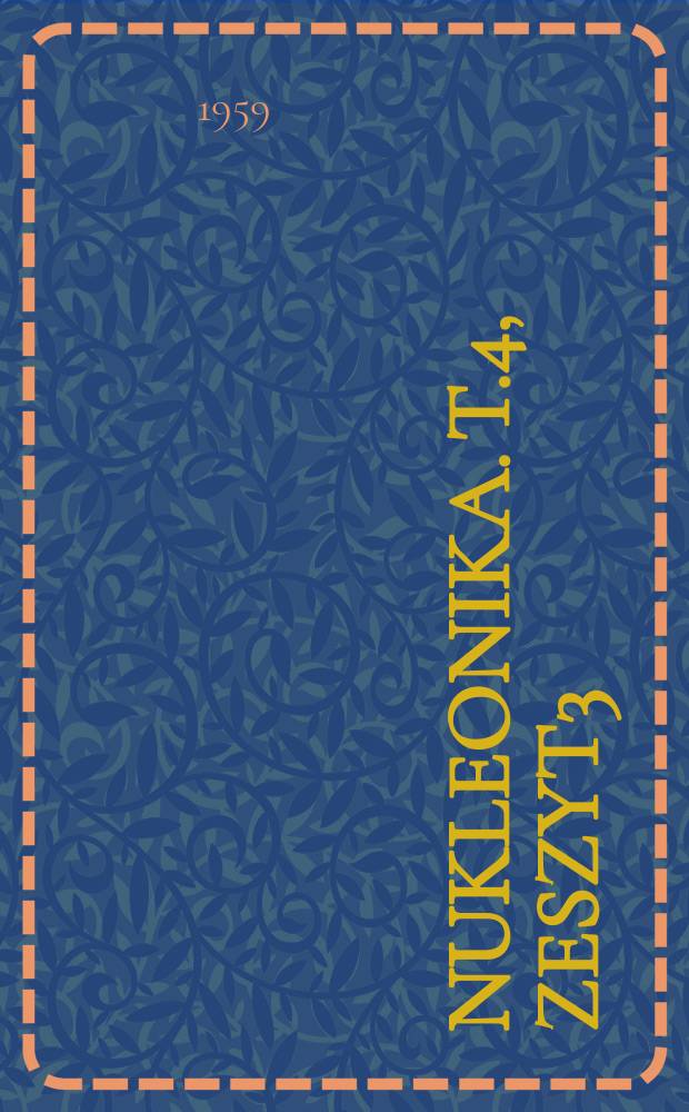 Nukleonika. T.4, Zeszyt3