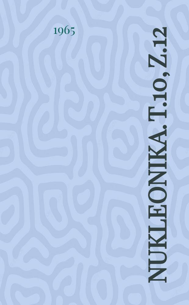 Nukleonika. T.10, Z.12