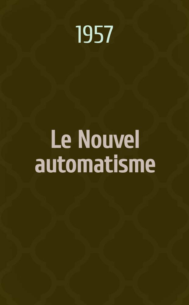 Le Nouvel automatisme : Revue de l'AFCET. Année2 1957, T.2, №12