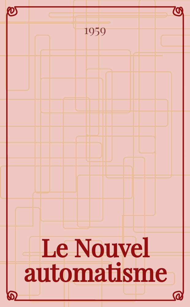 Le Nouvel automatisme : Revue de l'AFCET. Année4 1959, T.4, №11