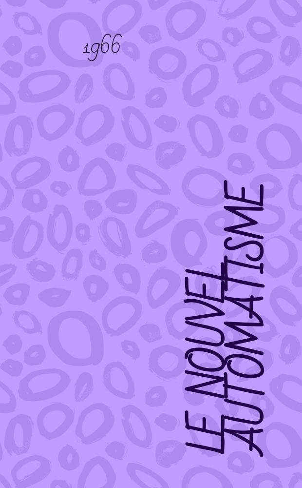 Le Nouvel automatisme : Revue de l'AFCET. Année11 1966, T.11, №1
