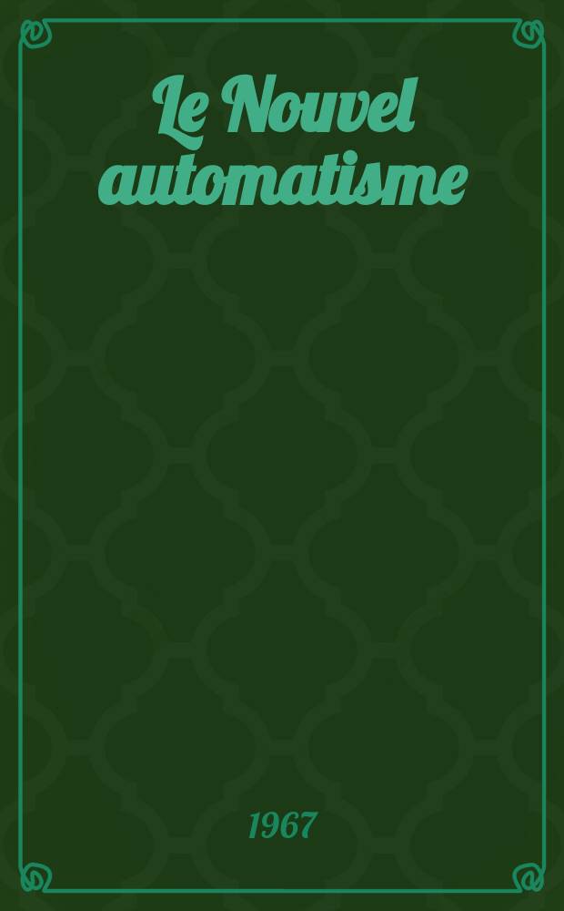 Le Nouvel automatisme : Revue de l'AFCET. Année12 1967, T.12, №1