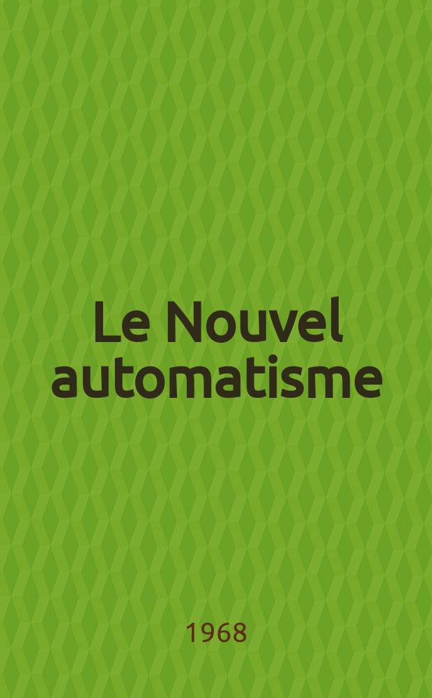 Le Nouvel automatisme : Revue de l'AFCET. Année13 1968, T.13, №3