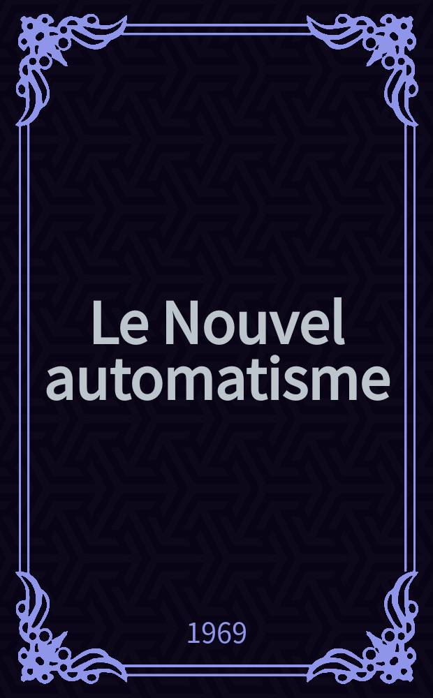 Le Nouvel automatisme : Revue de l'AFCET. Année14 1969, T.14, №6