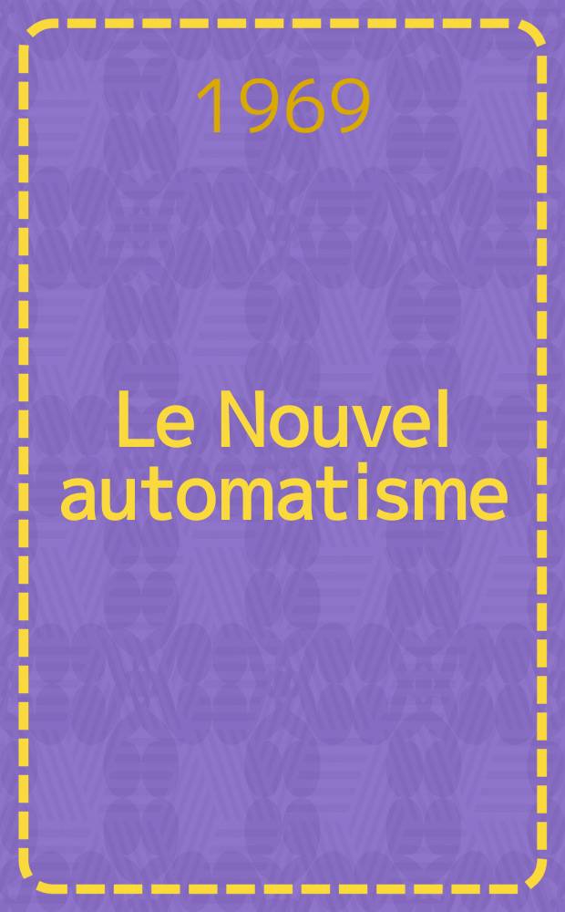Le Nouvel automatisme : Revue de l'AFCET. Année14 1969, T.14, №7