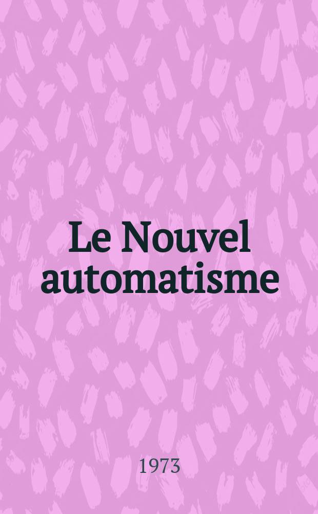 Le Nouvel automatisme : Revue de l'AFCET. T.18, №7