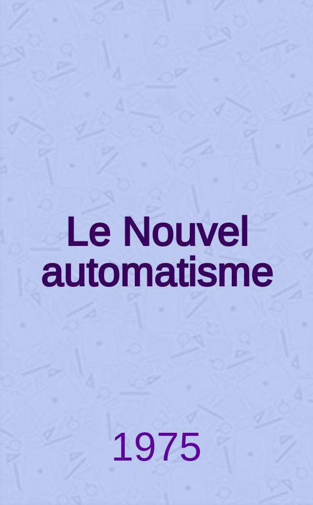 Le Nouvel automatisme : Revue de l'AFCET. T.20, №1/2