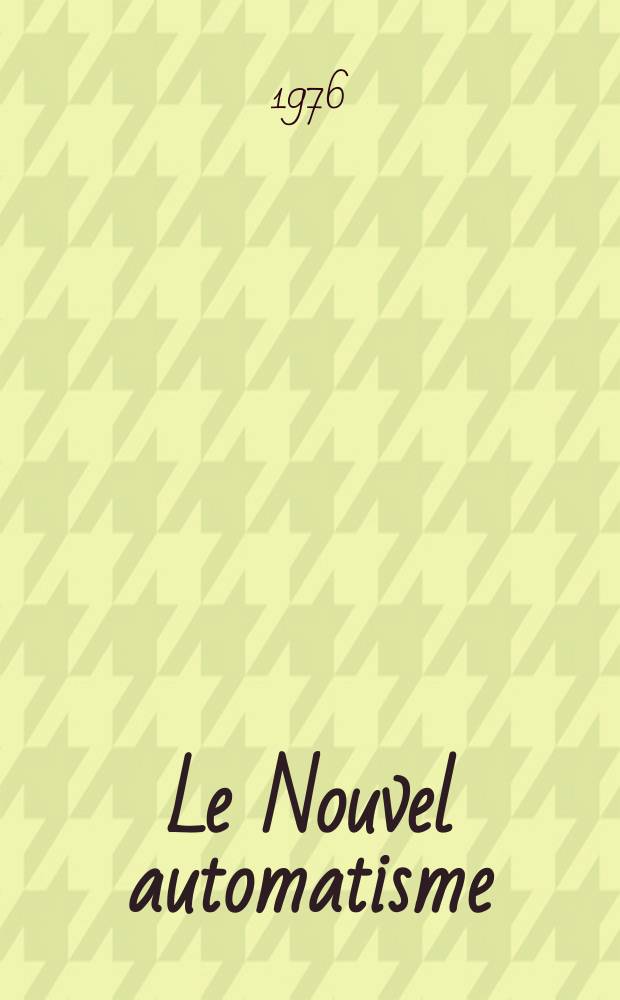 Le Nouvel automatisme : Revue de l'AFCET. T.21, №1/2