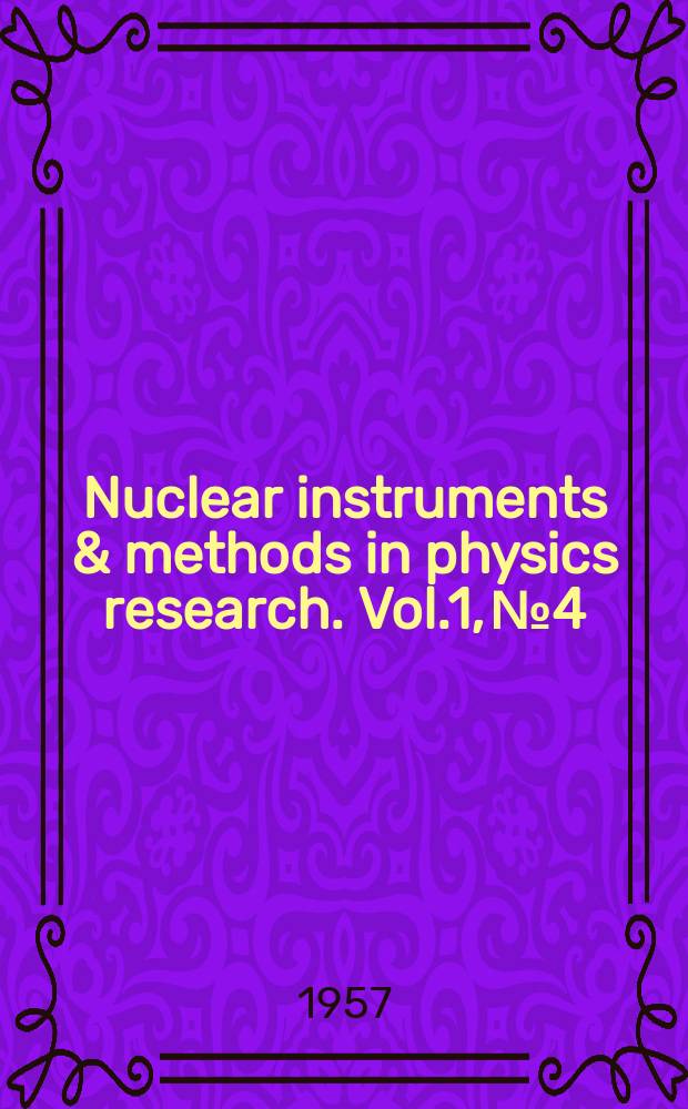 Nuclear instruments & methods in physics research. Vol.1, №4