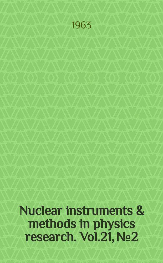 Nuclear instruments & methods in physics research. Vol.21, №2