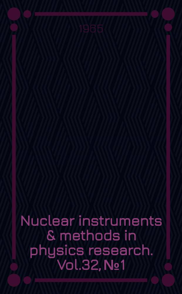 Nuclear instruments & methods in physics research. Vol.32, №1