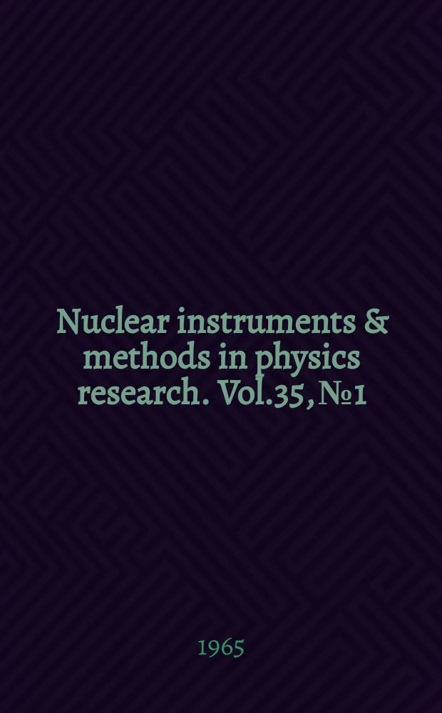 Nuclear instruments & methods in physics research. Vol.35, №1