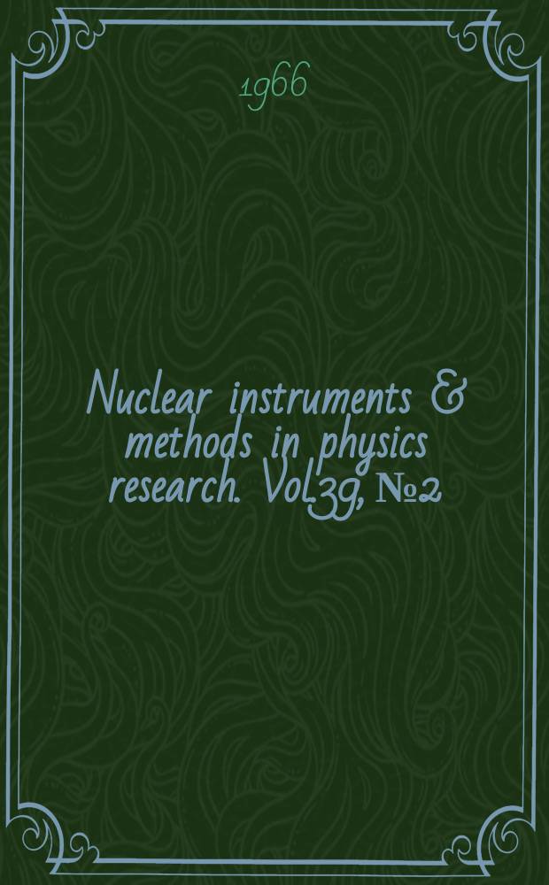 Nuclear instruments & methods in physics research. Vol.39, №2