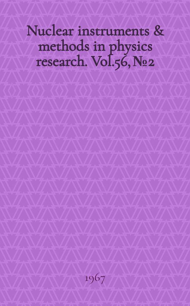 Nuclear instruments & methods in physics research. Vol.56, №2
