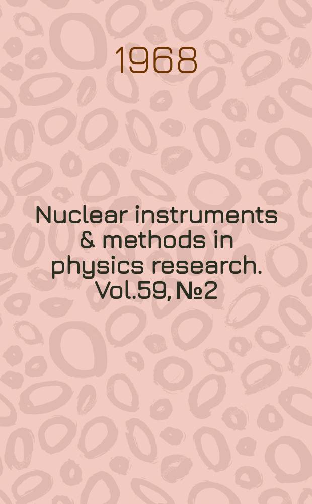 Nuclear instruments & methods in physics research. Vol.59, №2