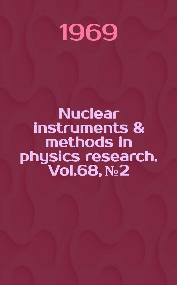 Nuclear instruments & methods in physics research. Vol.68, №2