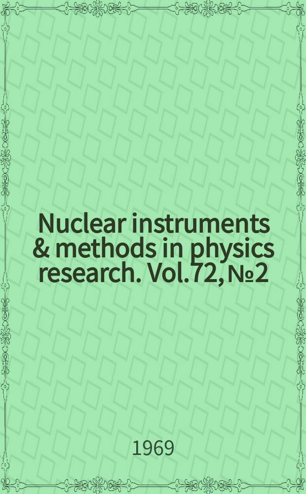 Nuclear instruments & methods in physics research. Vol.72, №2
