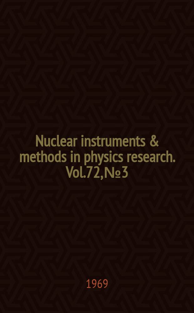 Nuclear instruments & methods in physics research. Vol.72, №3