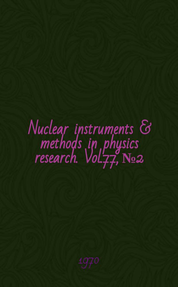 Nuclear instruments & methods in physics research. Vol.77, №2