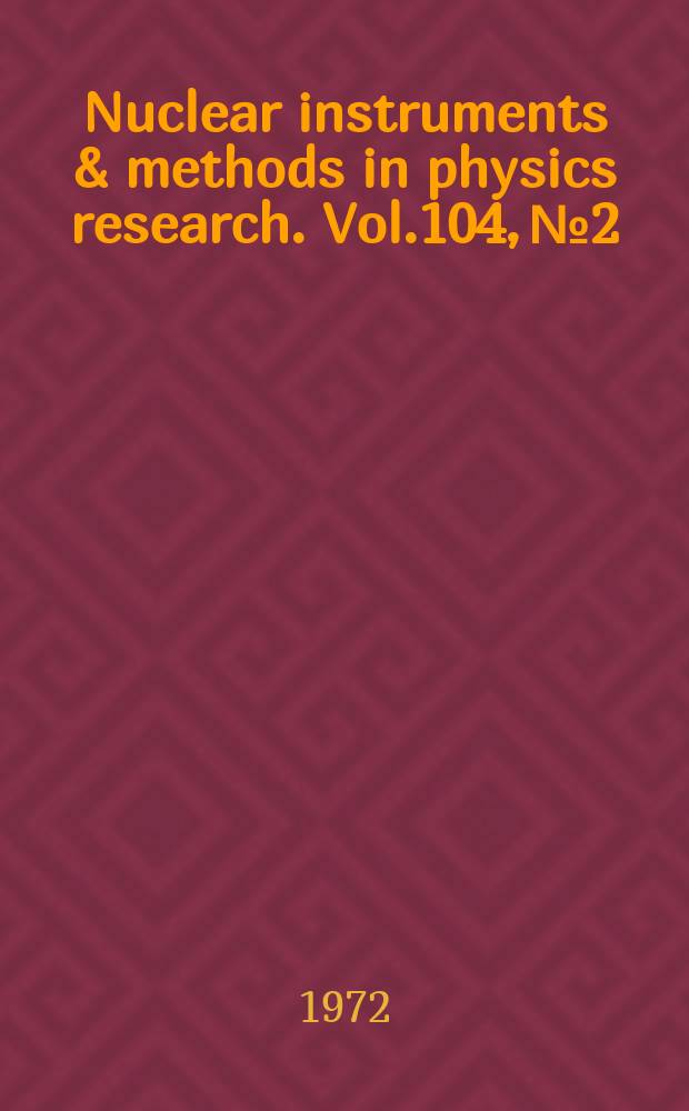 Nuclear instruments & methods in physics research. Vol.104, №2