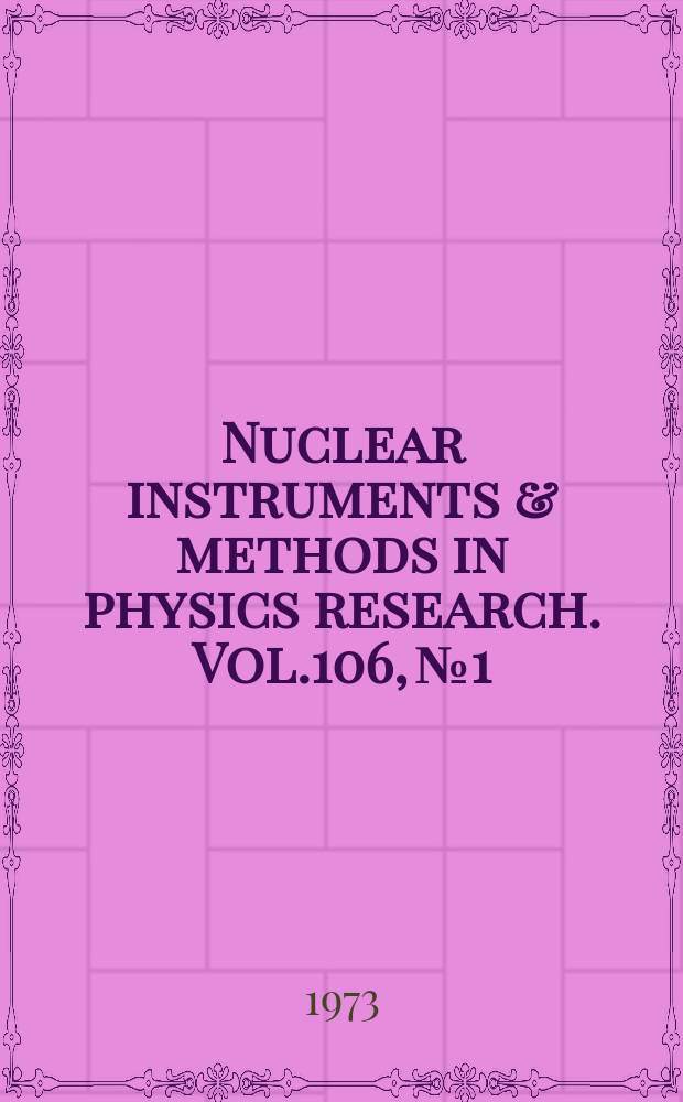 Nuclear instruments & methods in physics research. Vol.106, №1