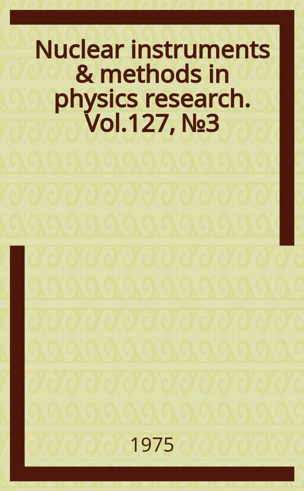 Nuclear instruments & methods in physics research. Vol.127, №3