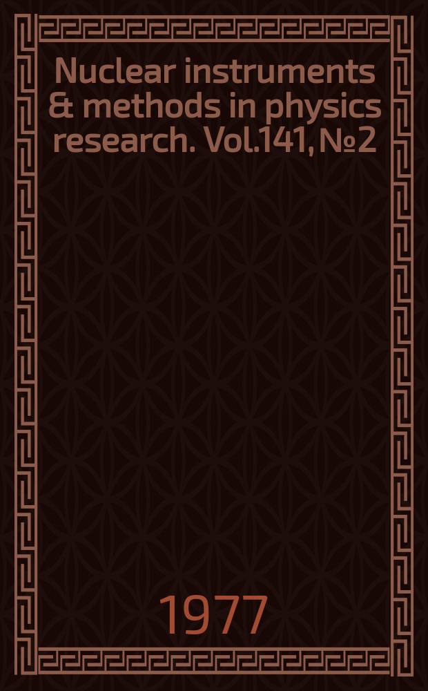 Nuclear instruments & methods in physics research. Vol.141, №2